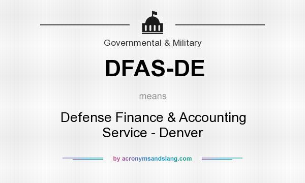 What does DFAS-DE mean? It stands for Defense Finance & Accounting Service - Denver
