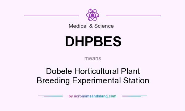 What does DHPBES mean? It stands for Dobele Horticultural Plant Breeding Experimental Station