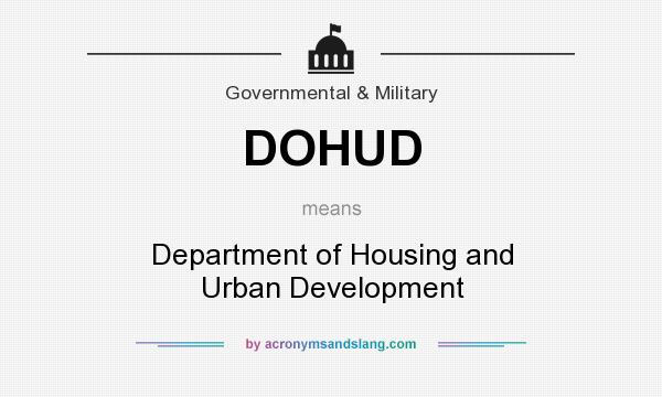 What does DOHUD mean? It stands for Department of Housing and Urban Development