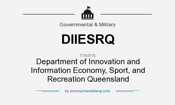 What does DIIESRQ mean? It stands for Department of Innovation and Information Economy, Sport, and Recreation Queensland