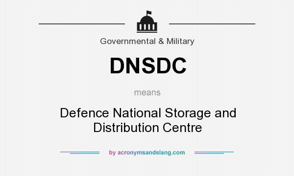 What does DNSDC mean? It stands for Defence National Storage and Distribution Centre