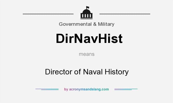What does DirNavHist mean? It stands for Director of Naval History