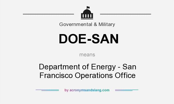 What does DOE-SAN mean? It stands for Department of Energy - San Francisco Operations Office