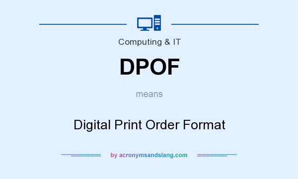 What does DPOF mean? It stands for Digital Print Order Format