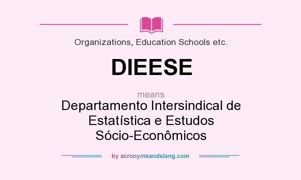 What does DIEESE mean? It stands for Departamento Intersindical de Estatística e Estudos Sócio-Econômicos