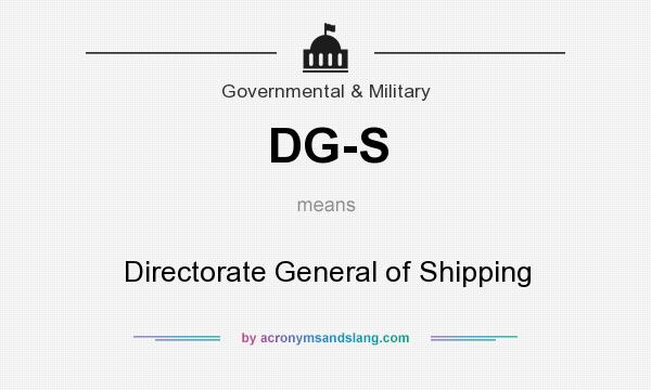 What does DG-S mean? It stands for Directorate General of Shipping