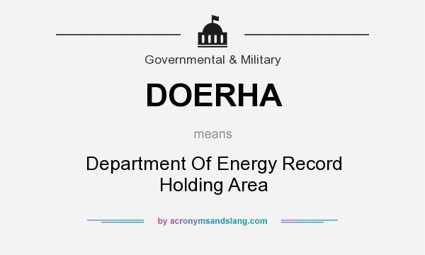 What does DOERHA mean? It stands for Department Of Energy Record Holding Area