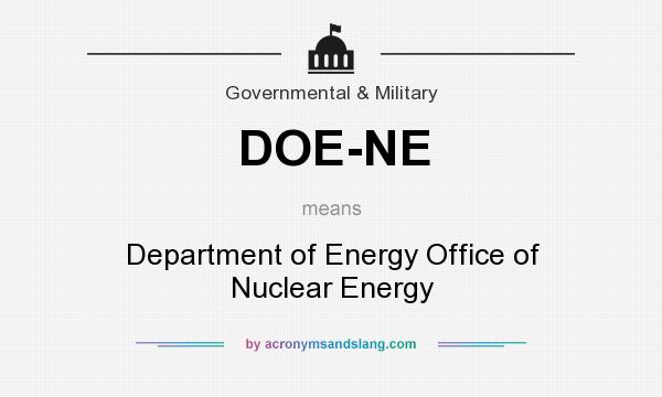 What does DOE-NE mean? It stands for Department of Energy Office of Nuclear Energy