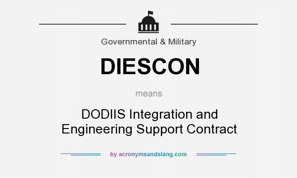 What does DIESCON mean? It stands for DODIIS Integration and Engineering Support Contract