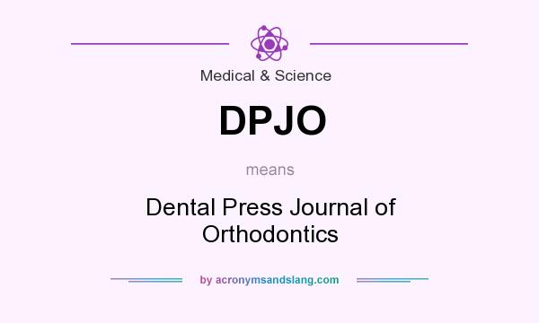 What does DPJO mean? It stands for Dental Press Journal of Orthodontics