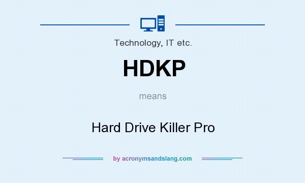 What does HDKP mean? It stands for Hard Drive Killer Pro