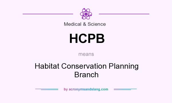 What does HCPB mean? It stands for Habitat Conservation Planning Branch