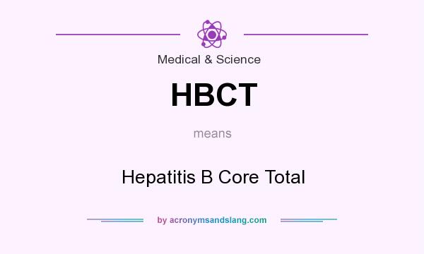 What does HBCT mean? It stands for Hepatitis B Core Total