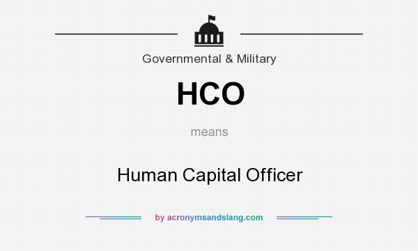 What does HCO mean? It stands for Human Capital Officer