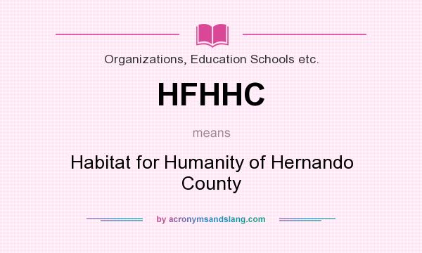 What does HFHHC mean? It stands for Habitat for Humanity of Hernando County