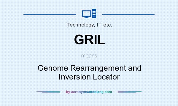 What does GRIL mean? It stands for Genome Rearrangement and Inversion Locator