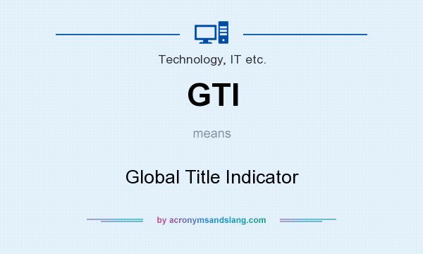 What does GTI mean? It stands for Global Title Indicator