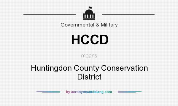 What does HCCD mean? It stands for Huntingdon County Conservation District