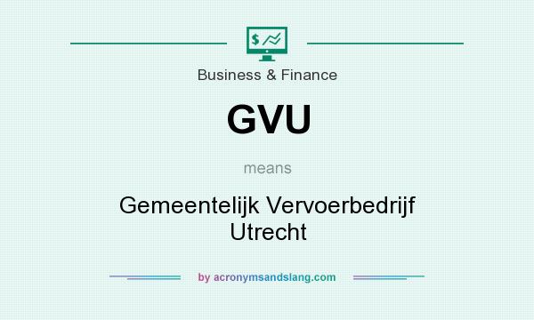 What does GVU mean? It stands for Gemeentelijk Vervoerbedrijf Utrecht