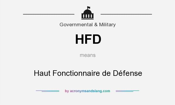 What does HFD mean? It stands for Haut Fonctionnaire de Défense