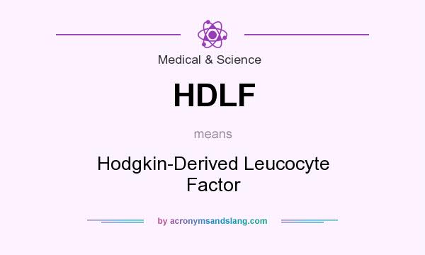 What does HDLF mean? It stands for Hodgkin-Derived Leucocyte Factor