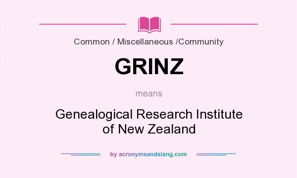 What does GRINZ mean? It stands for Genealogical Research Institute of New Zealand