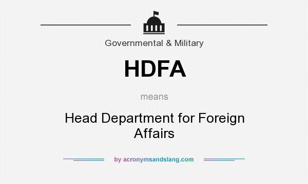 What does HDFA mean? It stands for Head Department for Foreign Affairs