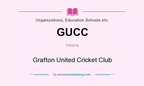 What does GUCC mean? It stands for Grafton United Cricket Club