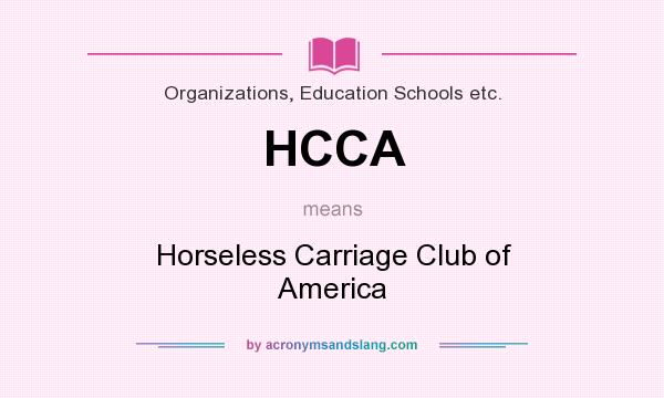What does HCCA mean? It stands for Horseless Carriage Club of America