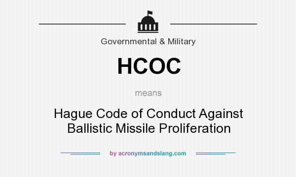 What does HCOC mean? It stands for Hague Code of Conduct Against Ballistic Missile Proliferation