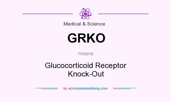 What does GRKO mean? It stands for Glucocorticoid Receptor Knock-Out