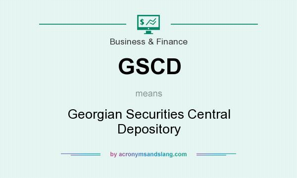 What does GSCD mean? It stands for Georgian Securities Central Depository
