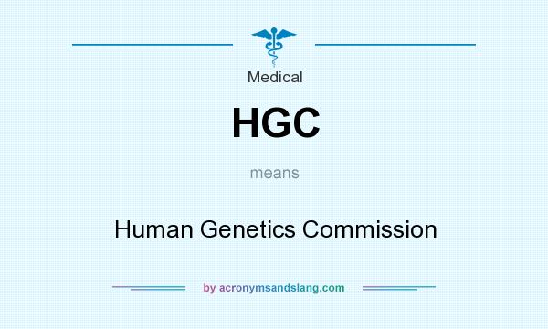 What does HGC mean? It stands for Human Genetics Commission