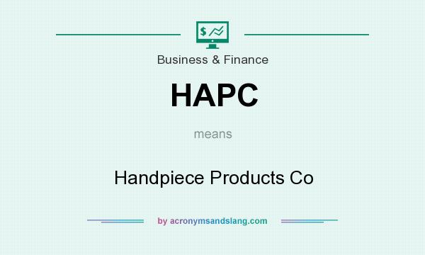 What does HAPC mean? It stands for Handpiece Products Co