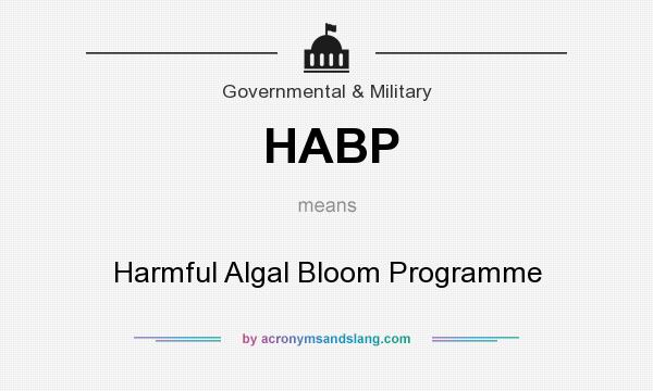 What does HABP mean? It stands for Harmful Algal Bloom Programme