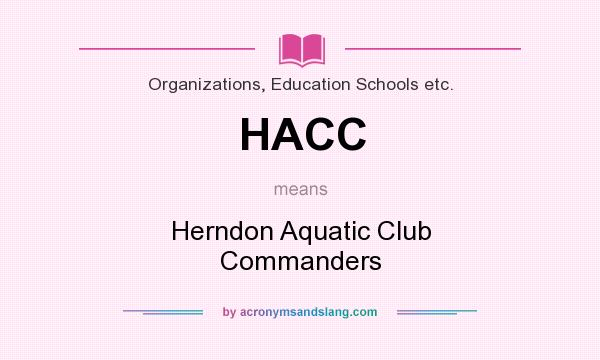 What does HACC mean? It stands for Herndon Aquatic Club Commanders