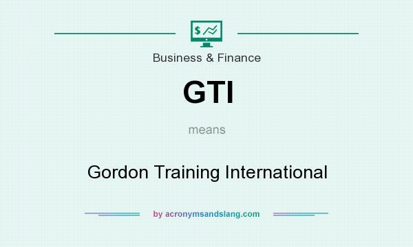 What does GTI mean? It stands for Gordon Training International