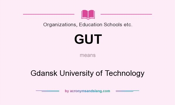 What does GUT mean? It stands for Gdansk University of Technology