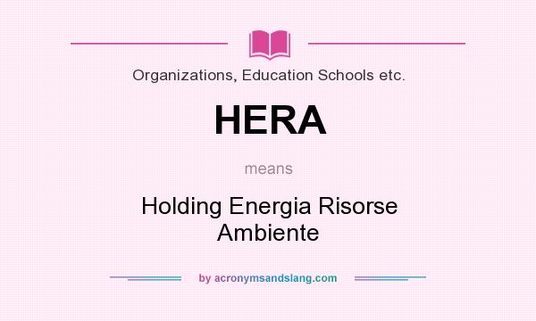What does HERA mean? It stands for Holding Energia Risorse Ambiente