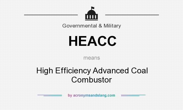 What does HEACC mean? It stands for High Efficiency Advanced Coal Combustor