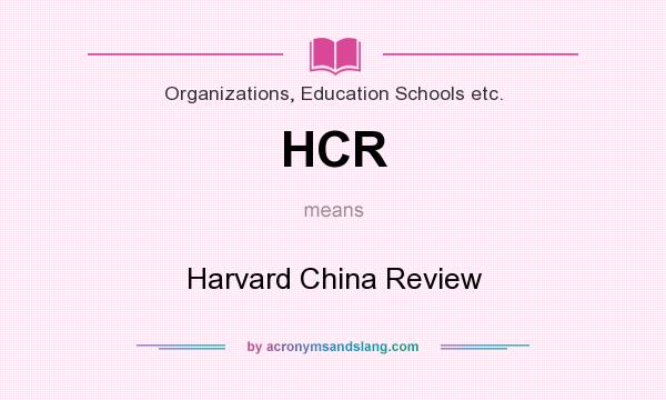 What does HCR mean? It stands for Harvard China Review