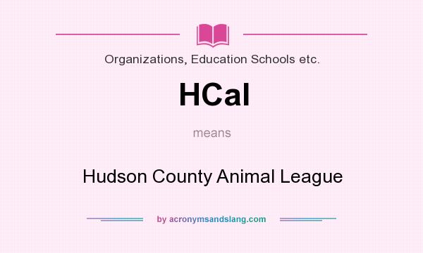 What does HCal mean? It stands for Hudson County Animal League