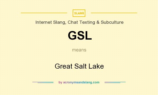 What does GSL mean? It stands for Great Salt Lake