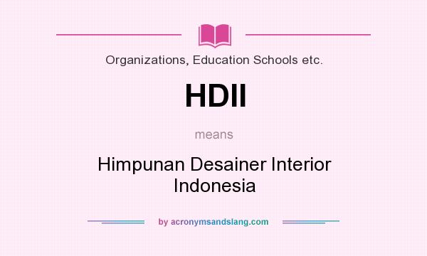 What does HDII mean? It stands for Himpunan Desainer Interior Indonesia
