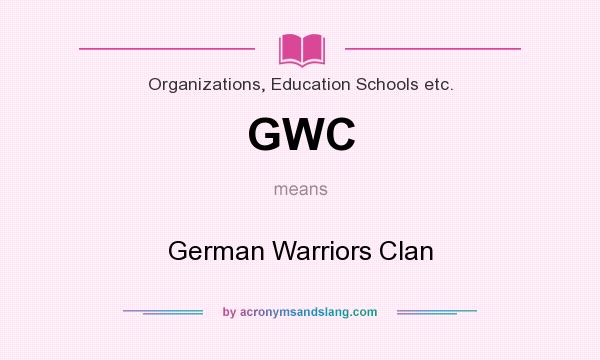 What does GWC mean? It stands for German Warriors Clan