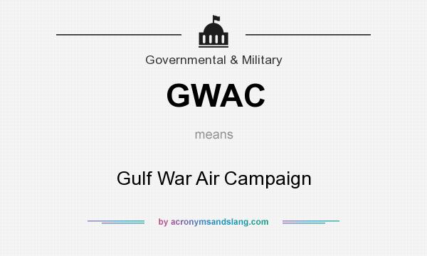 What does GWAC mean? It stands for Gulf War Air Campaign