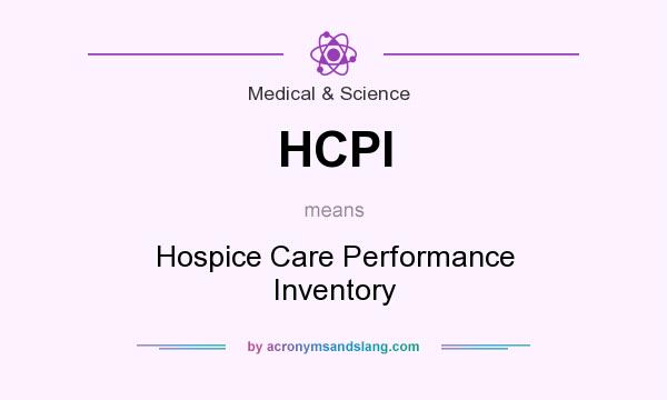 What does HCPI mean? It stands for Hospice Care Performance Inventory