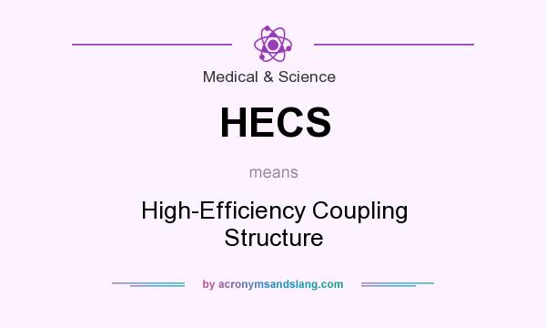 What does HECS mean? It stands for High-Efficiency Coupling Structure