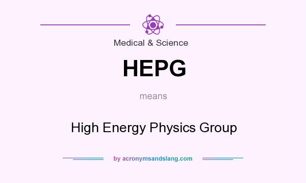 What does HEPG mean? It stands for High Energy Physics Group