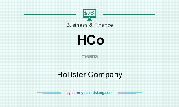 What does HCo mean? It stands for Hollister Company